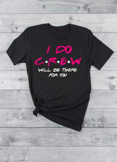 I Do Crew Will Be There