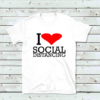 I LOVE SOCIAL DISTANCING white shirt
