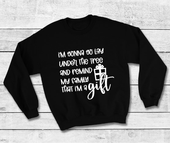 Gift Reminder Sweatshirt